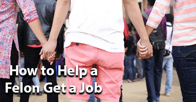 How to help a felon get a job