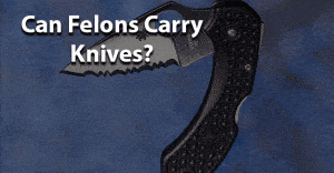 Can Felons Carry Knives?