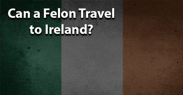 can felon travel to ireland