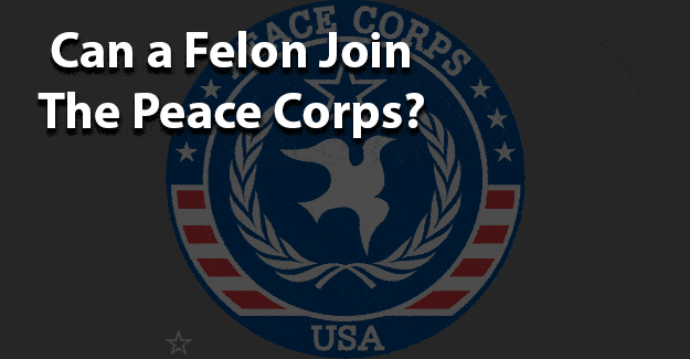 Can a felon join the peace corps