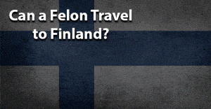 Can felon travel to finland