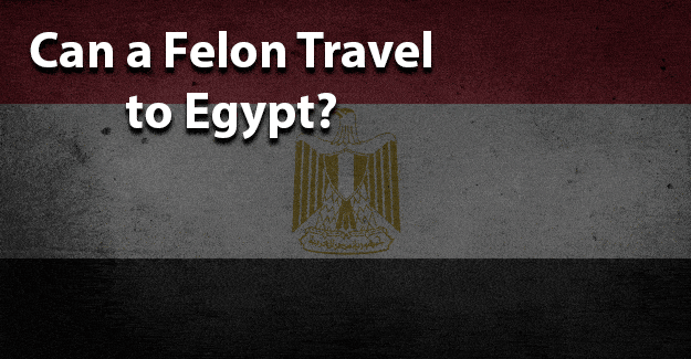 Can felon travel to egypt