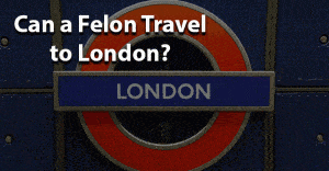 Can felon travel to london
