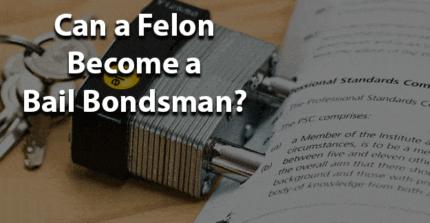 can a felon become a bail bondsman jobs for felons and felony record hub website