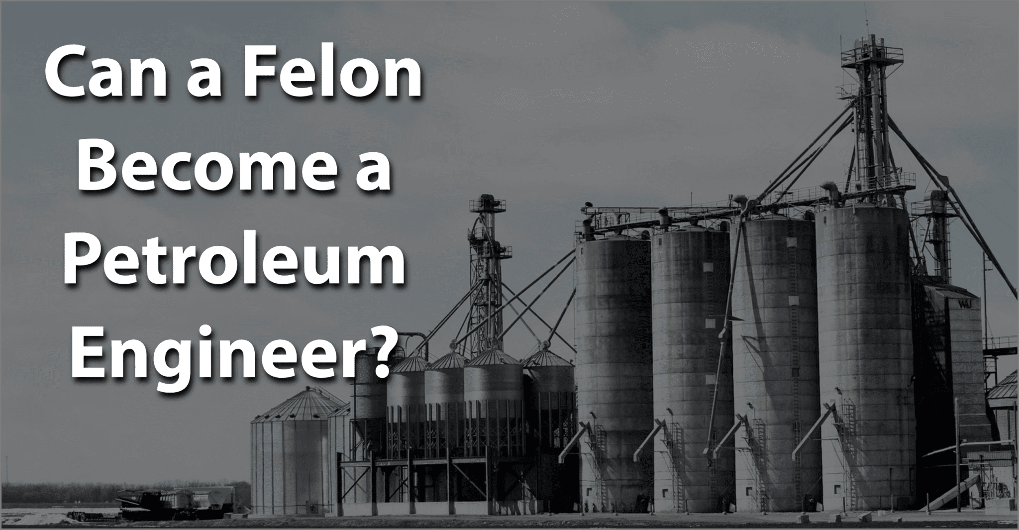 can a felon become a petroleum engineer