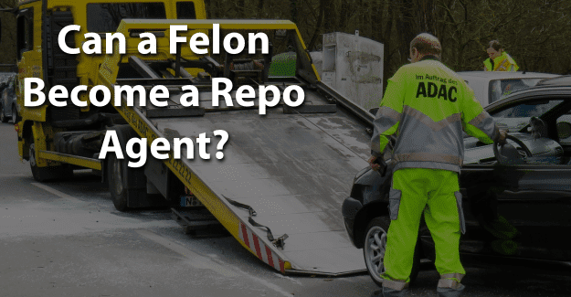 Can a Felon Become a Repo Agent 2