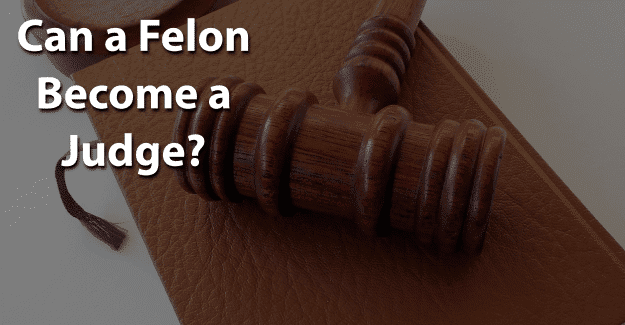 graphic with the text "can a felon become a judge" inside of it