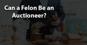 Can a felon be an auctioneer?